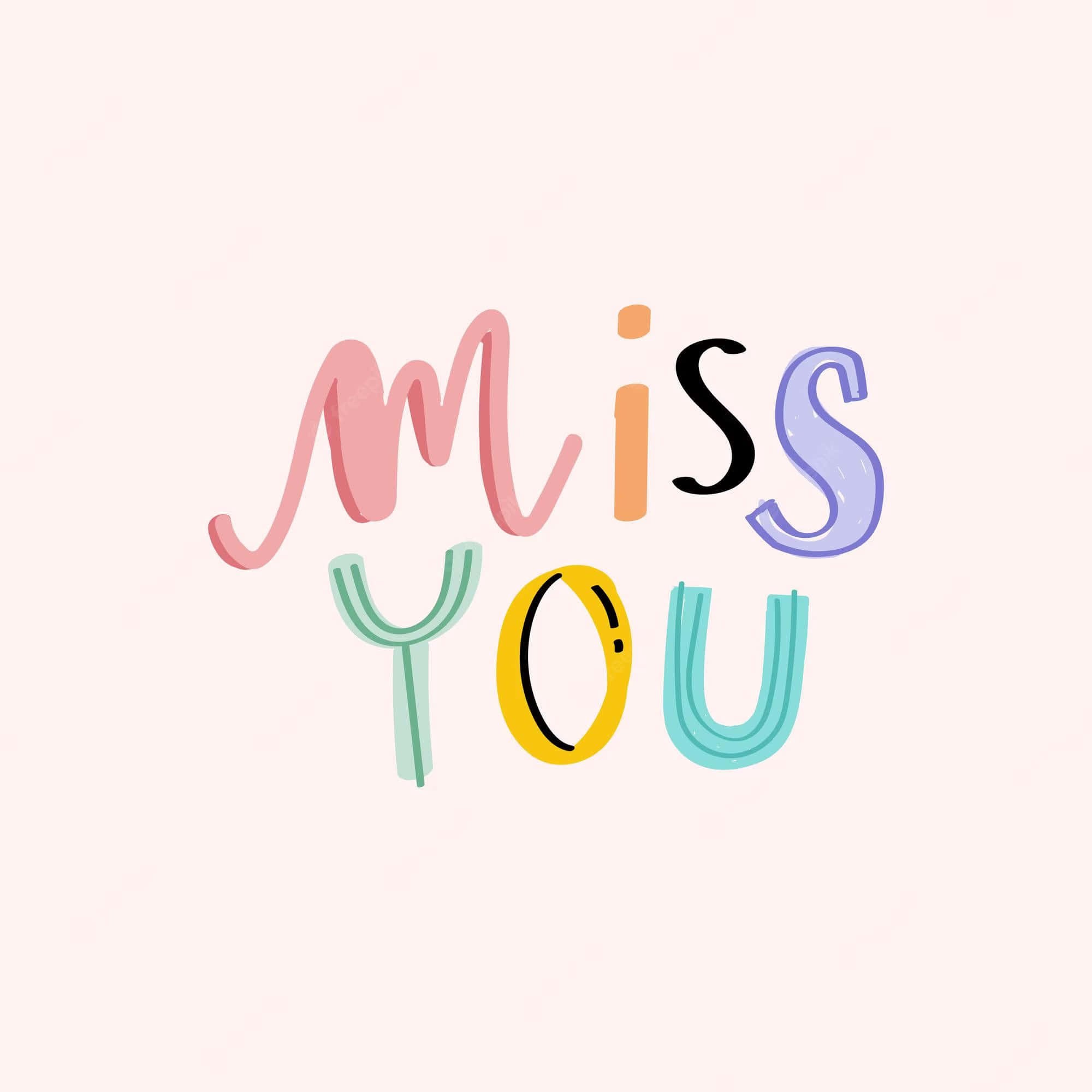 I Miss You 桌布 壁紙 — 色彩繽紛的手繪字母在柔和的米色背景上拼出「Miss You」，帶有俏皮的筆觸紋理。