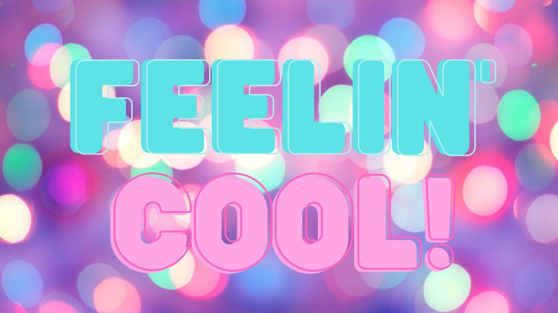 色彩繽紛的背景，上面寫著「feelin'cool」 壁紙
