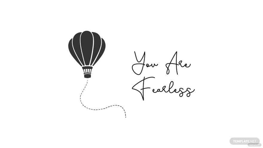 黑色熱氣球，帶有虛線軌跡和手寫文字 You Are Fearless，背景為白色。