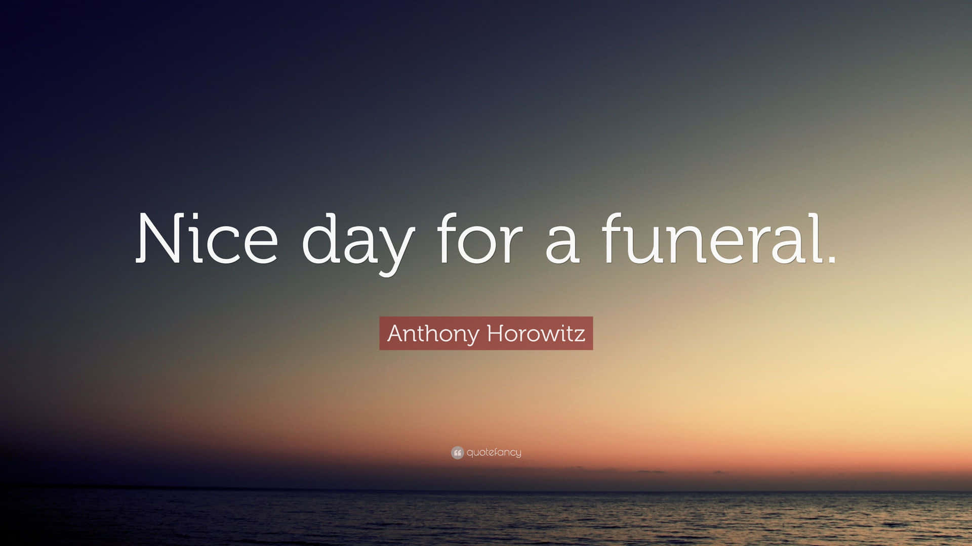 海洋上的日落，帶有安東尼·霍洛維茨的引文「Nice day for a funeral」。