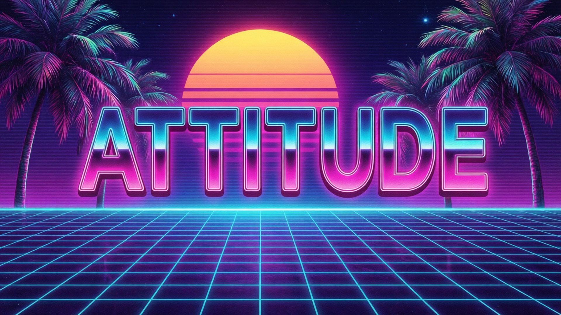霓虹日落，棕櫚樹和發光網格地板，帶有粗體「ATTITUDE」文字。