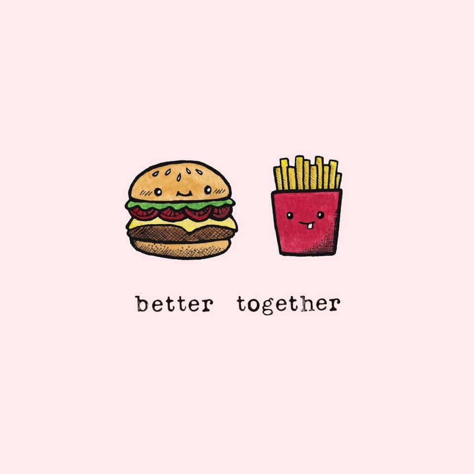 一個微笑的漢堡和薯條，帶有短語 better together。