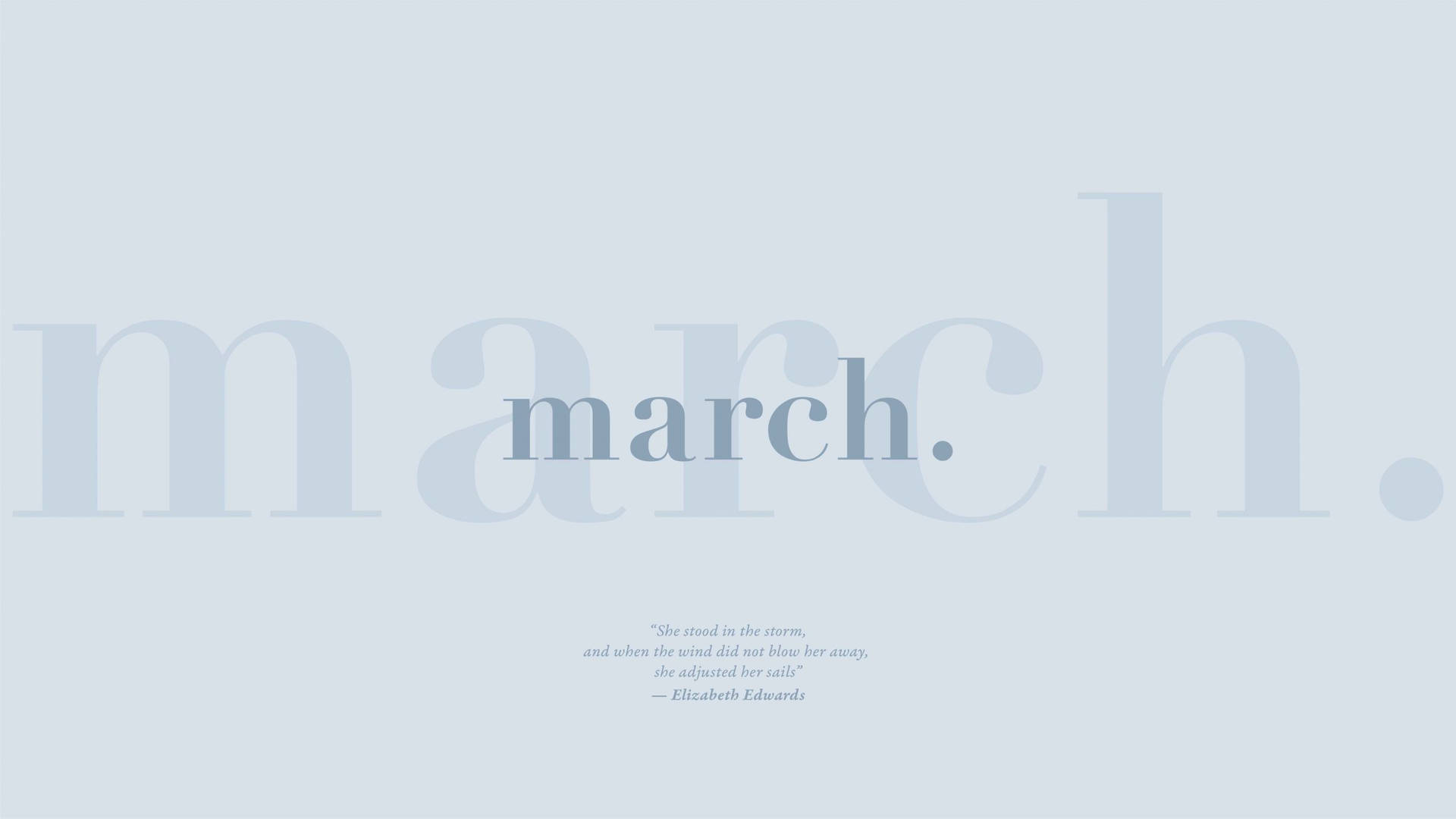 極簡藍色桌布，帶有「march」一詞和Elizabeth Edwards的勵志名言。