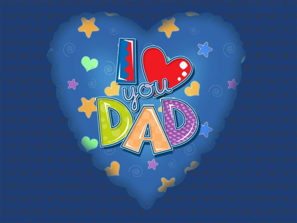 一個藍色心形氣球，上面有彩色文字寫著 I love you Dad，周圍環繞著星星。