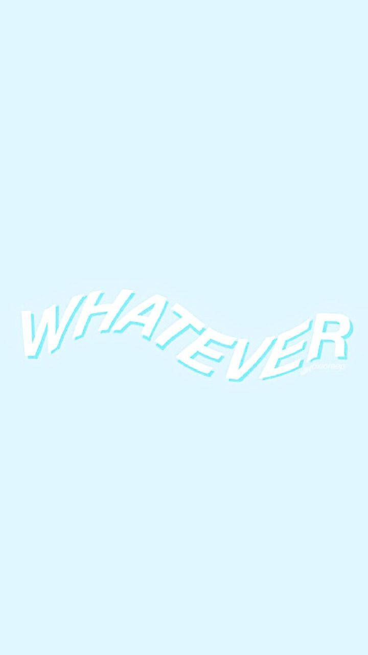 在粉藍色背景上寫著「whatever」的粗體白色彎曲文字。