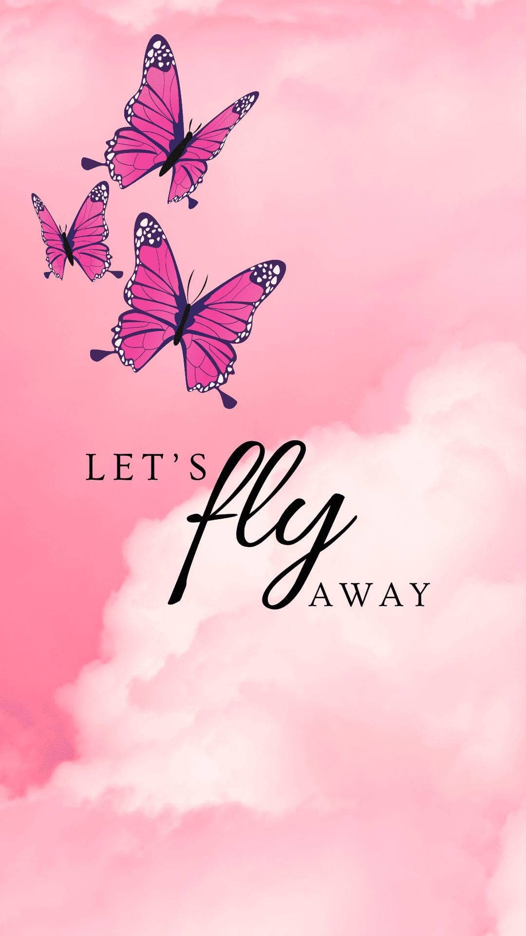 粉紅色蝴蝶在粉紅色雲朵中飛翔，帶有文字let's fly away。