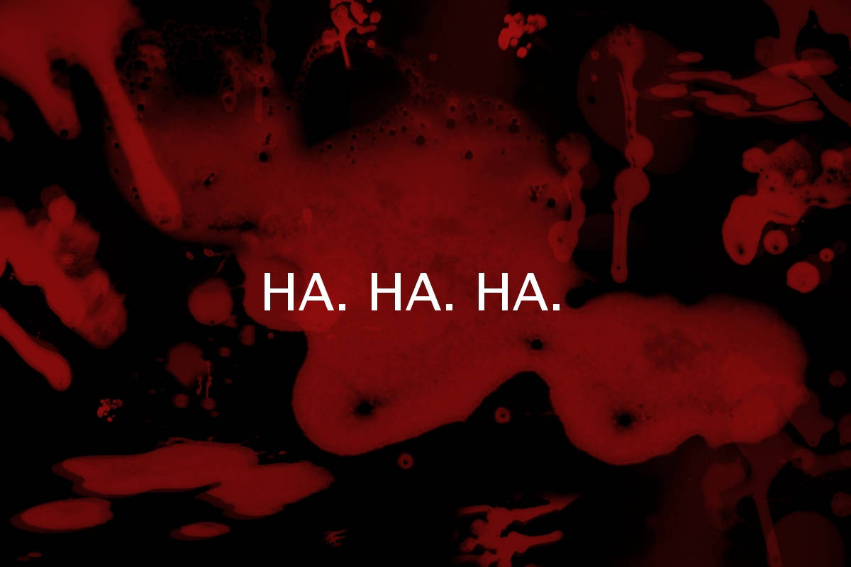 血色哈哈 壁紙 — 黑色背景上的紅色飛濺和滴落，白色文字寫著 HA HA HA。