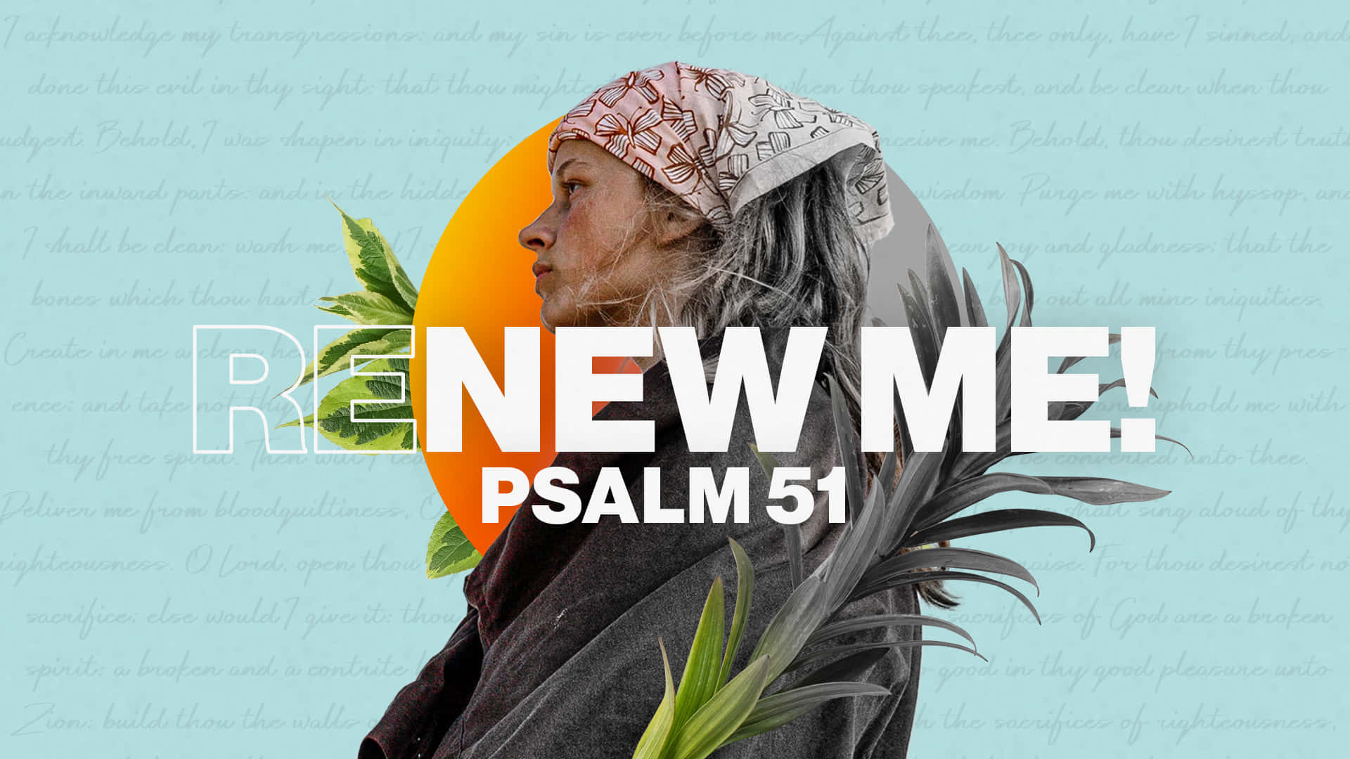 一位戴著頭巾的女性，在藍色背景上，經文文字與「RENEW ME! PSALM 51」文字一起，若有所思地凝視著。