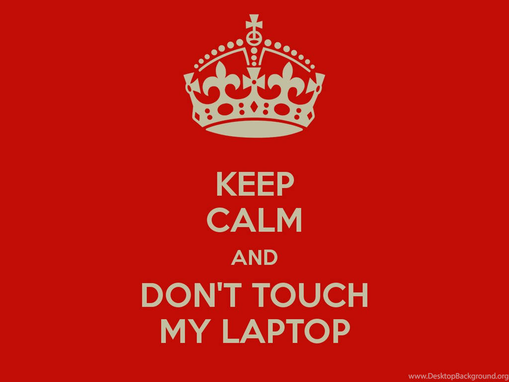 紅色背景上的白色皇冠和文字，寫著 keep calm and don't touch my laptop