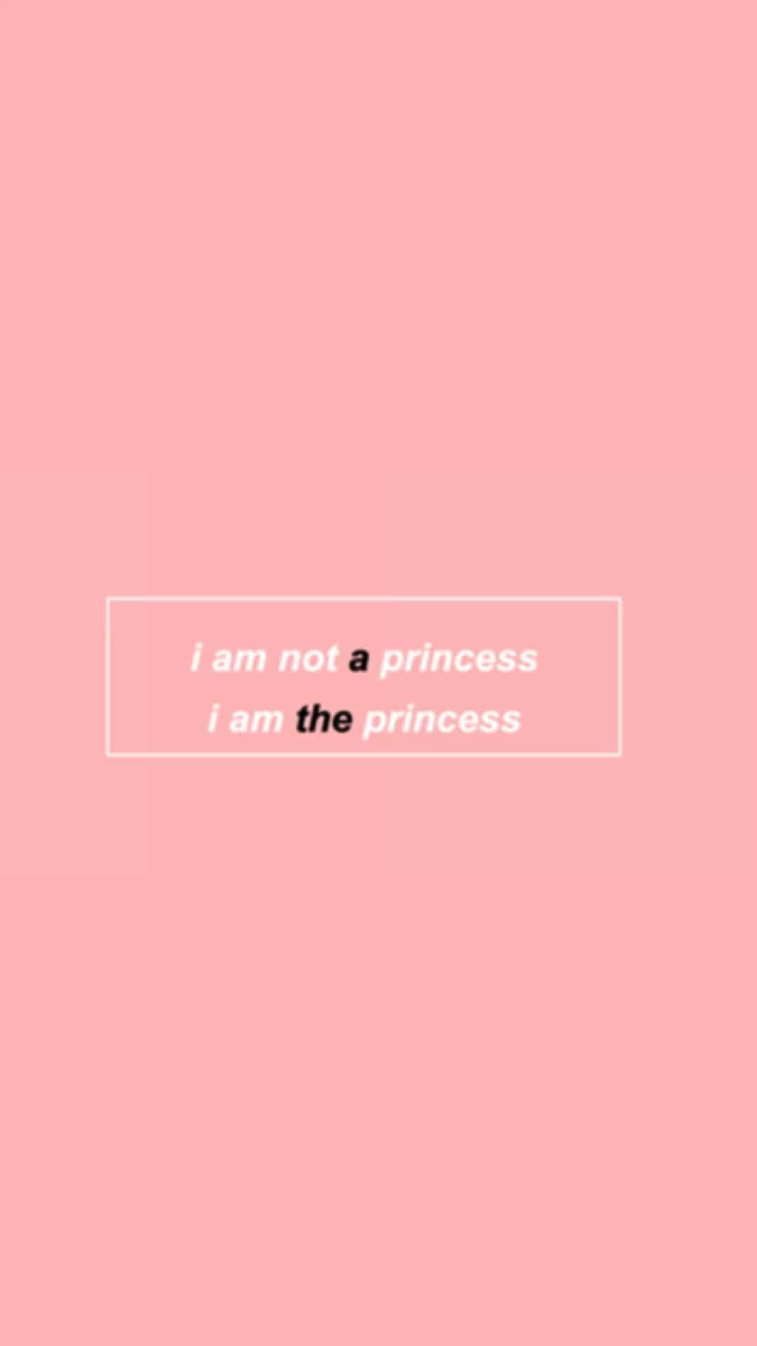 「請善良」 壁紙 — 簡約粉紅色背景，白色方框內置中文字，寫著「i am not a princess i am the princess」，其中「the princess」以粗體顯示。