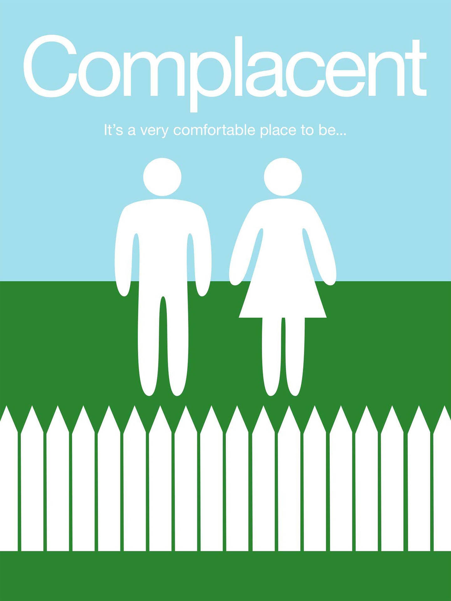 兩個風格化人物在籬笆後面，文字顯示「Complacent」和「It's a very comfortable place to be...」。