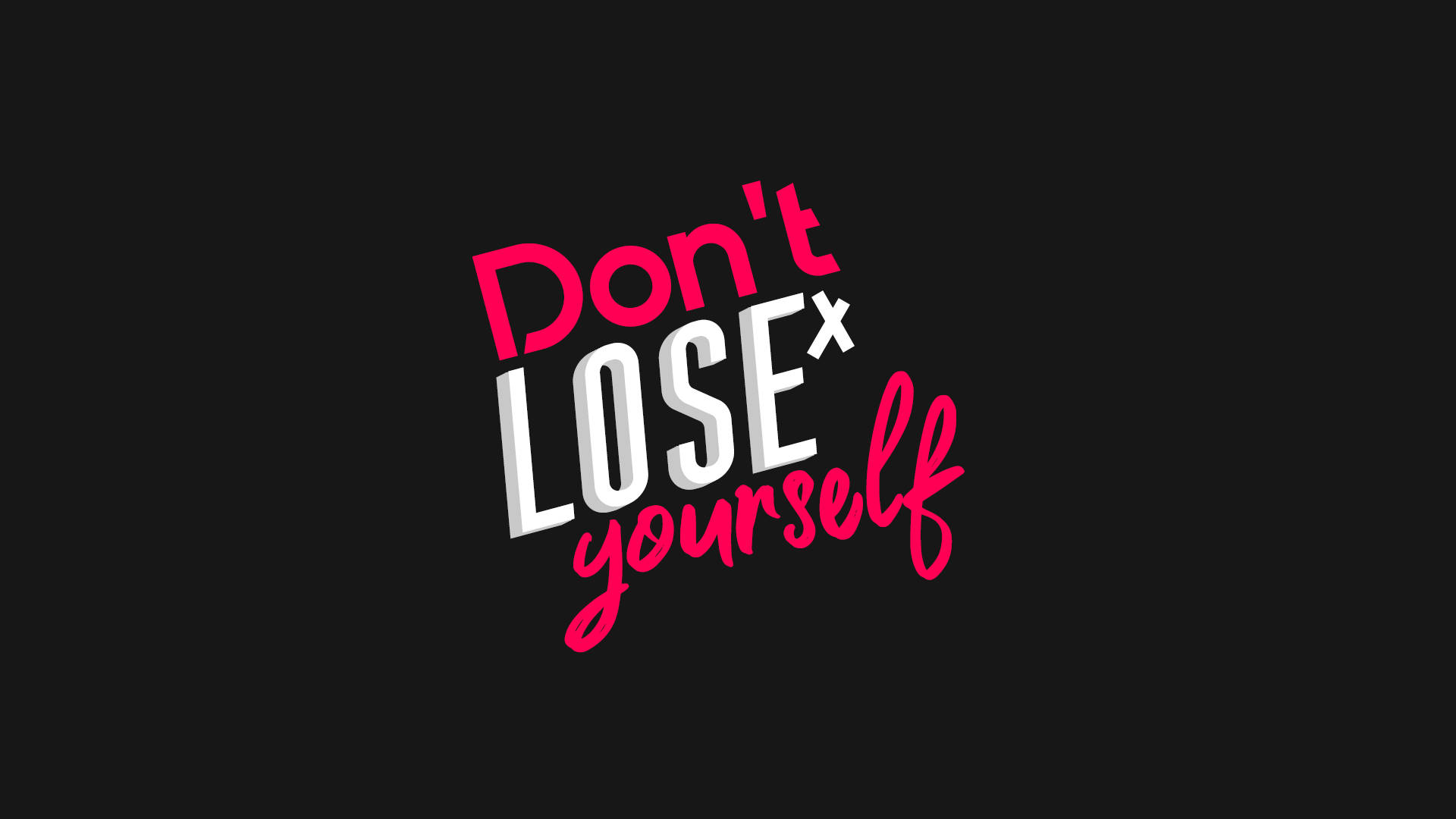 黑色背景上以粗體粉紅和白色文字呈現的勵志短語「Don't Lose Yourself」。