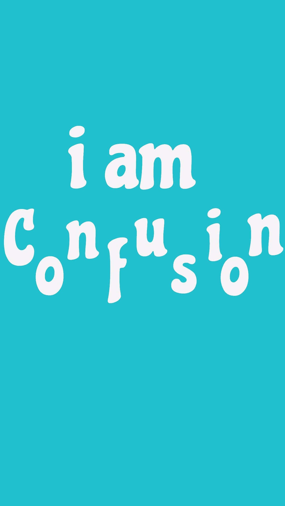 藍綠色背景上白色文字寫著「i am Confusion」。