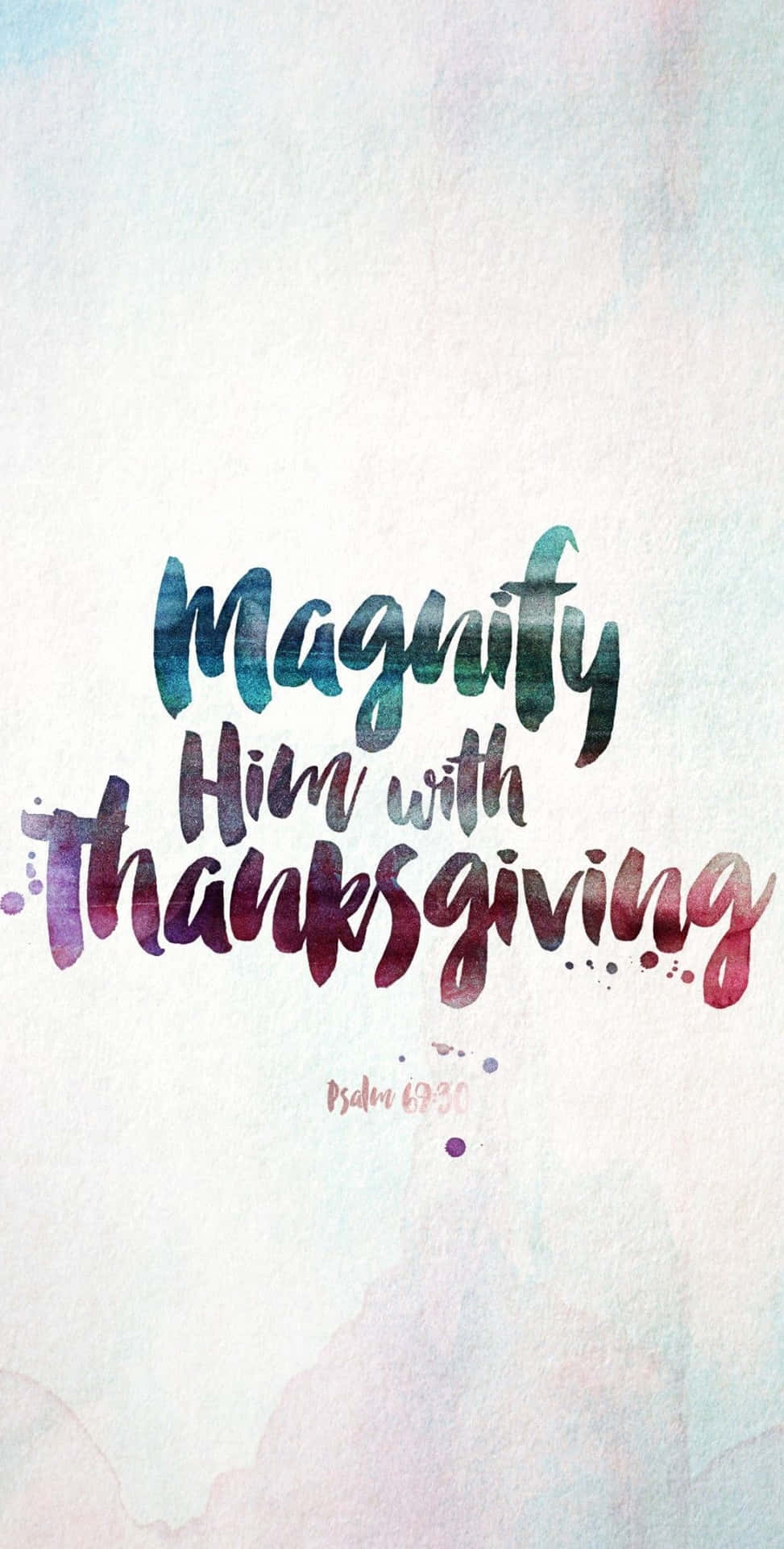 水彩背景，帶有手寫文字「Magnify Him with Thanksgiving」和「Psalm 69:30」。
