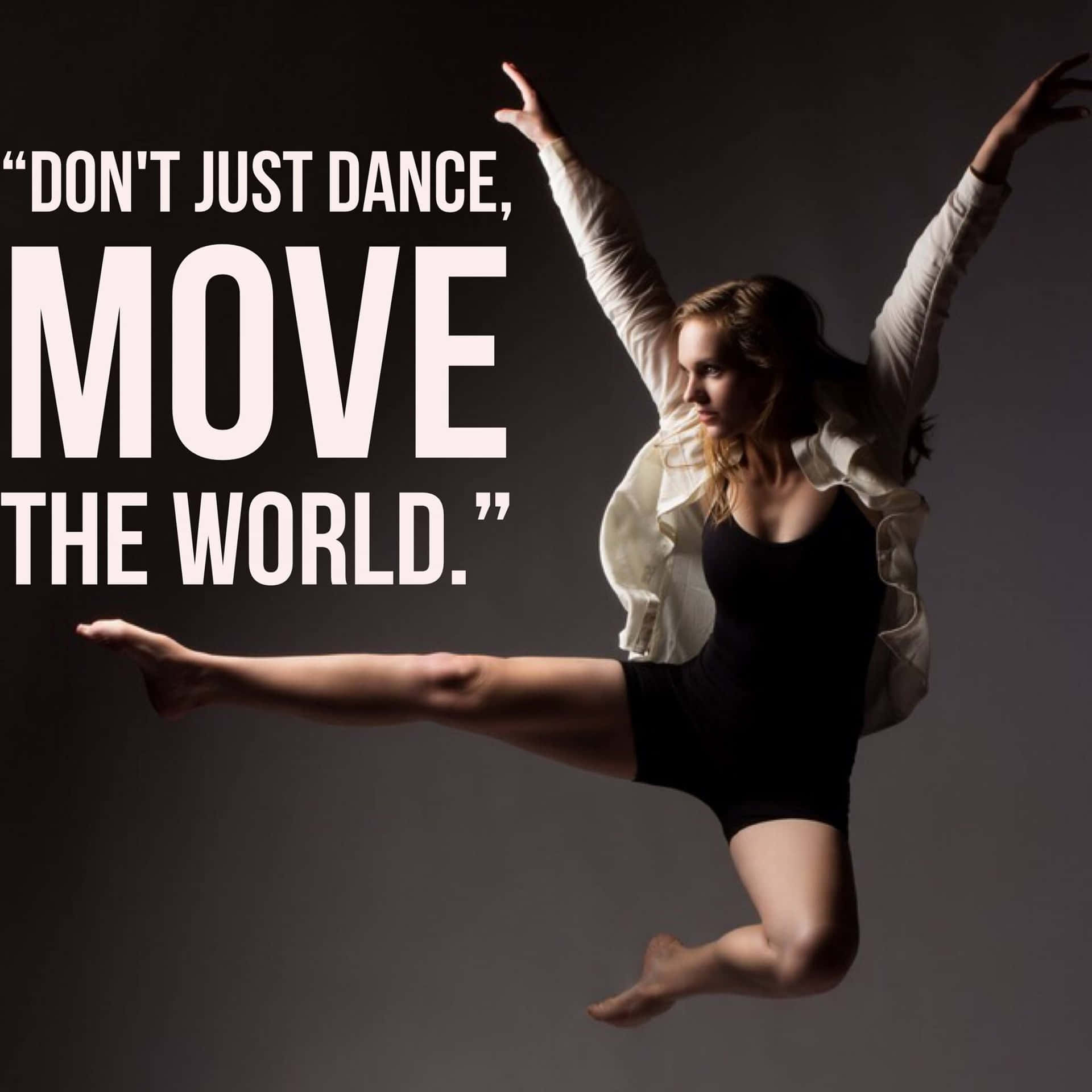 舞者跳躍中，文字「Don't just dance move the world」