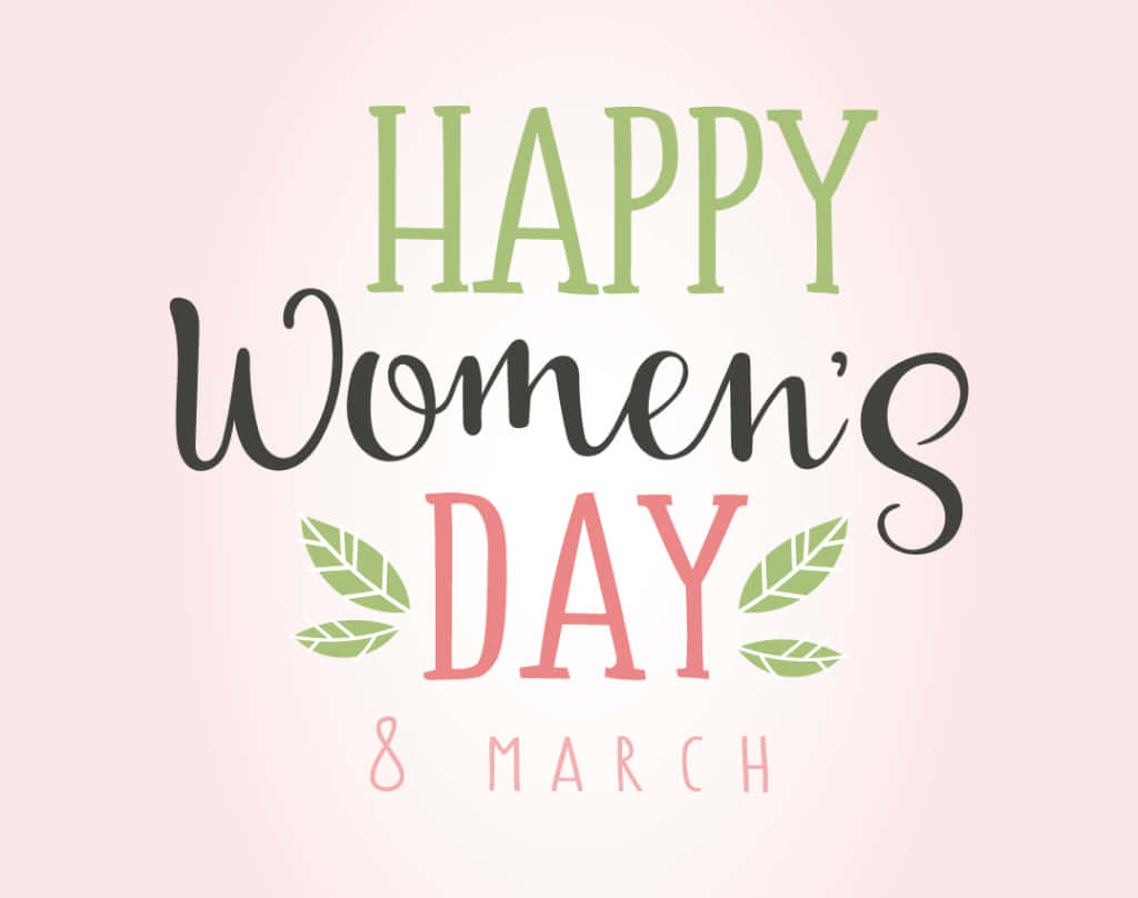 帶有粉紅色、綠色和黑色文字以及葉子圖形的「Happy Women's Day」問候。