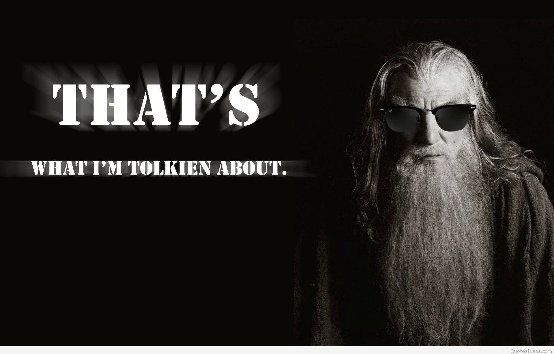 長鬍鬚同太陽眼鏡嘅男人，上面有字 that's what i'm tolkien about。
