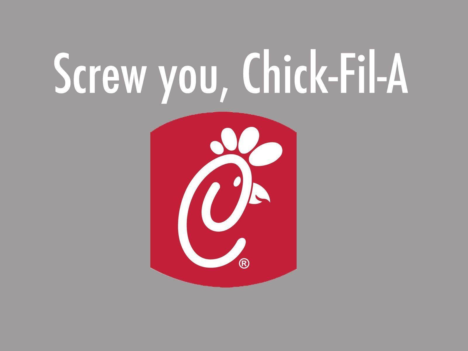 迷你Chick Fil A海報 壁紙 — 灰色背景上，紅色Chick-Fil-A標誌上方有白色文字寫著「Screw you Chick-Fil-A」。