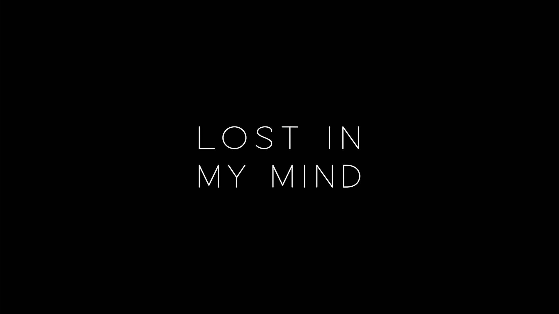 黑色背景上顯示 lost in my mind 的白色文字。