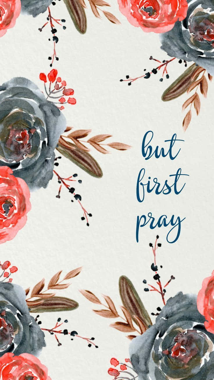帶有文字 but first pray 的水彩花卉壁紙