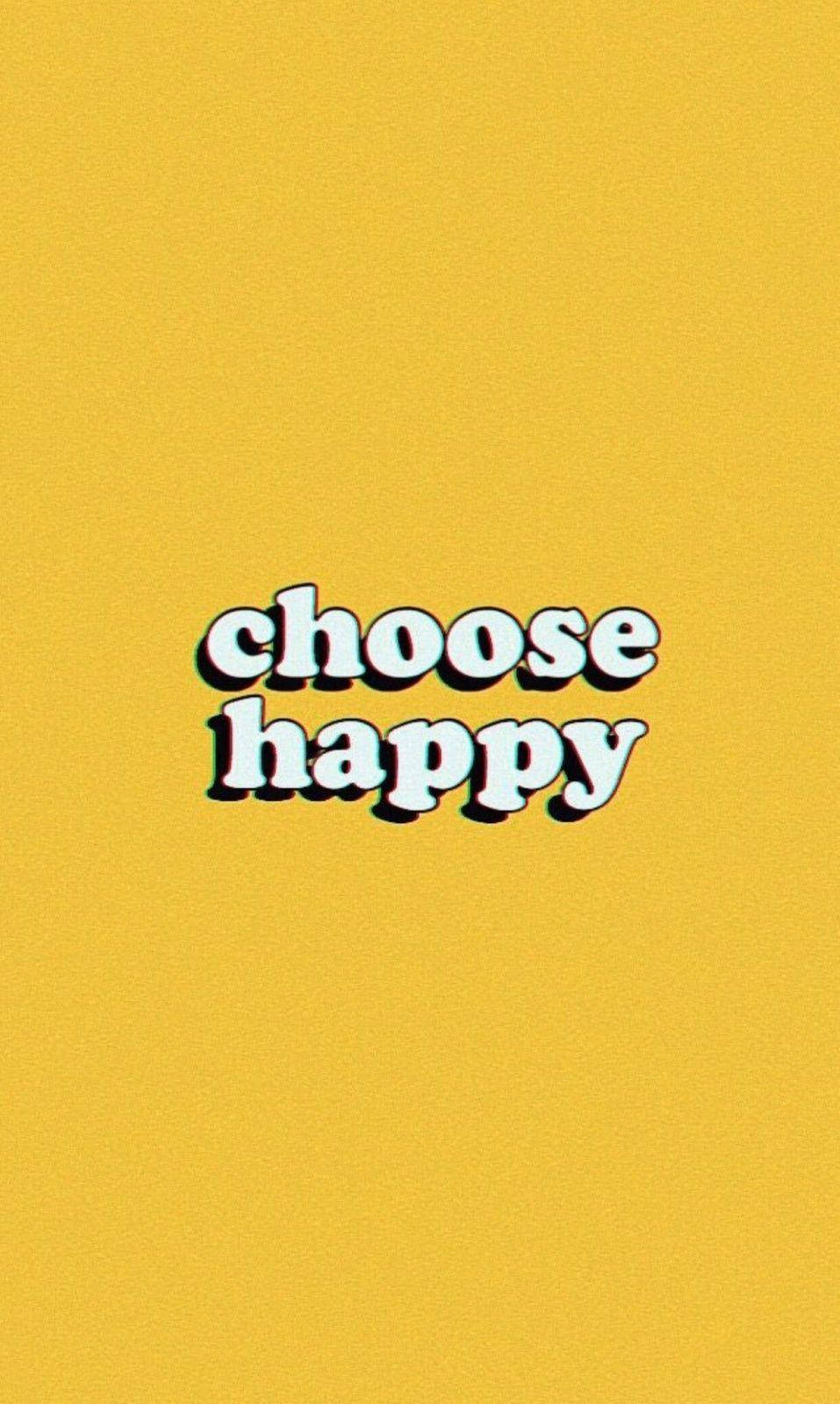 文字壁紙，黃色背景上白色字句 choose happy