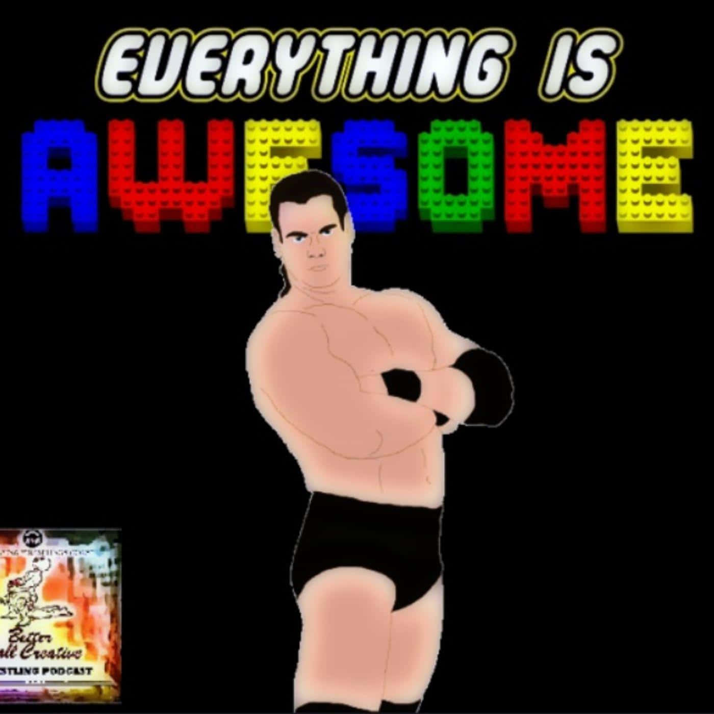 像素藝術摔角手在「Everything is Awesome」LEGO文字和播客標誌下。
