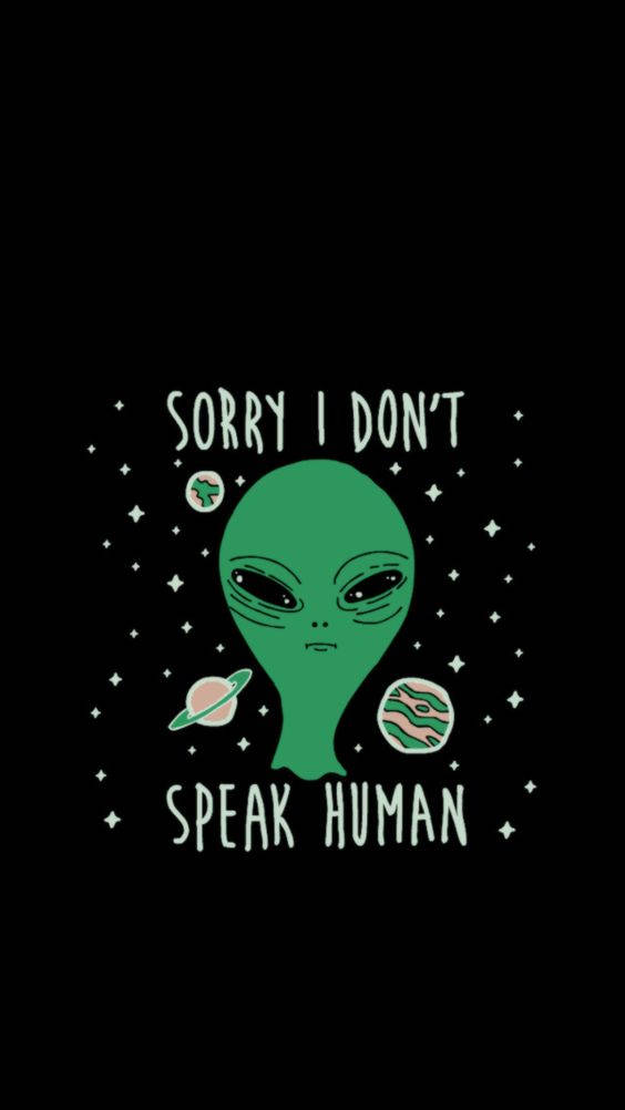 綠色外星人，悲傷的眼睛，被星星和行星包圍，文字寫著sorry i don't speak human