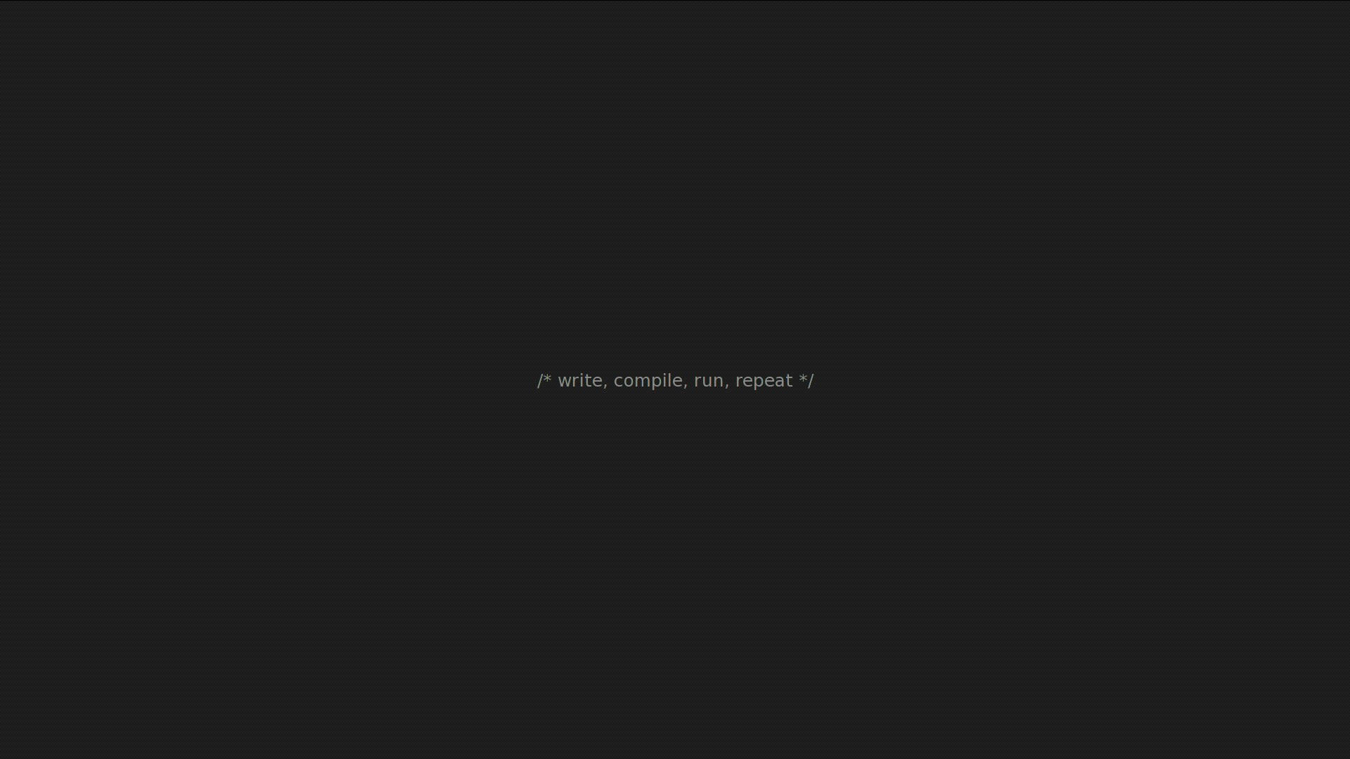 深色屏幕帶有淺灰色編程註釋 write compile run repeat。