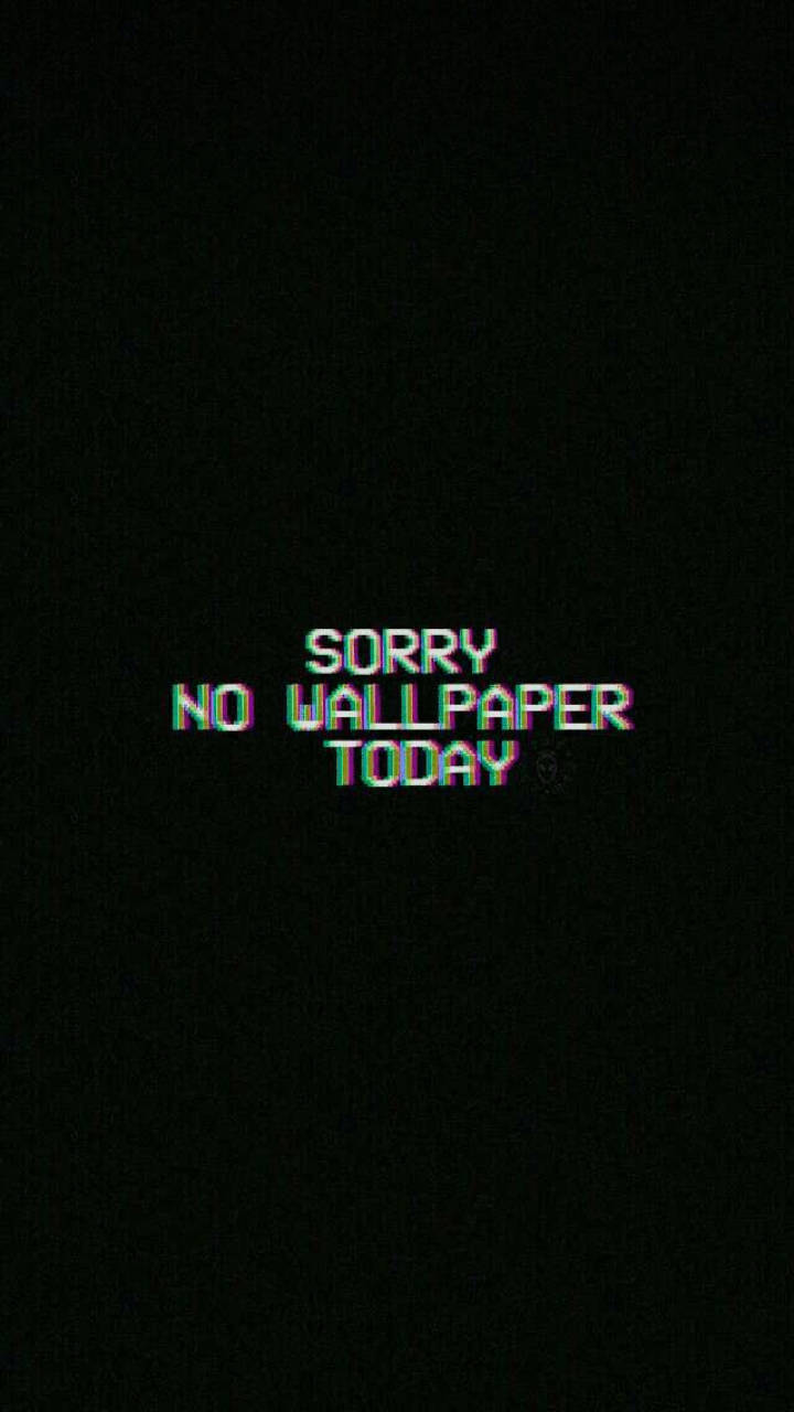 黑色背景上寫有「sorry no wallpaper today」的故障文字