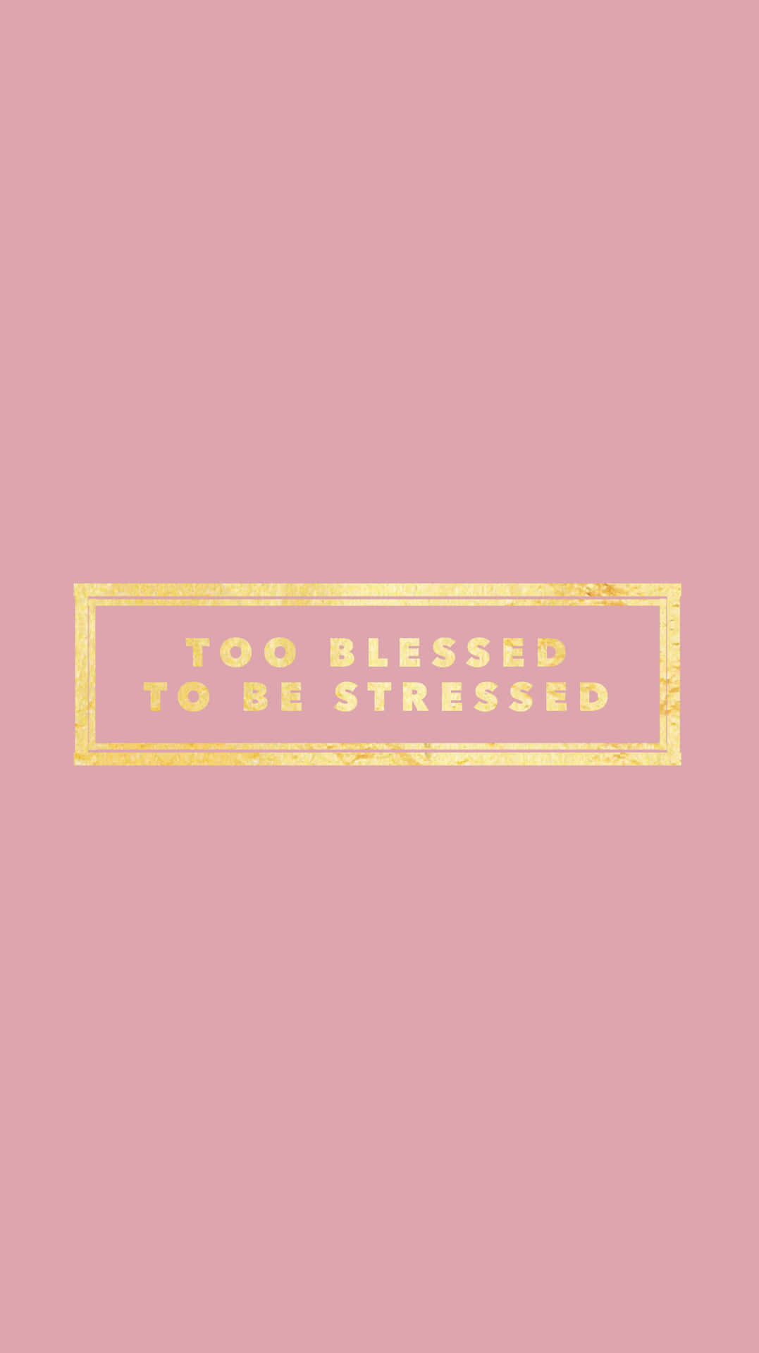 粉紅色背景，長方形內有金色文字寫著 too blessed to be stressed。