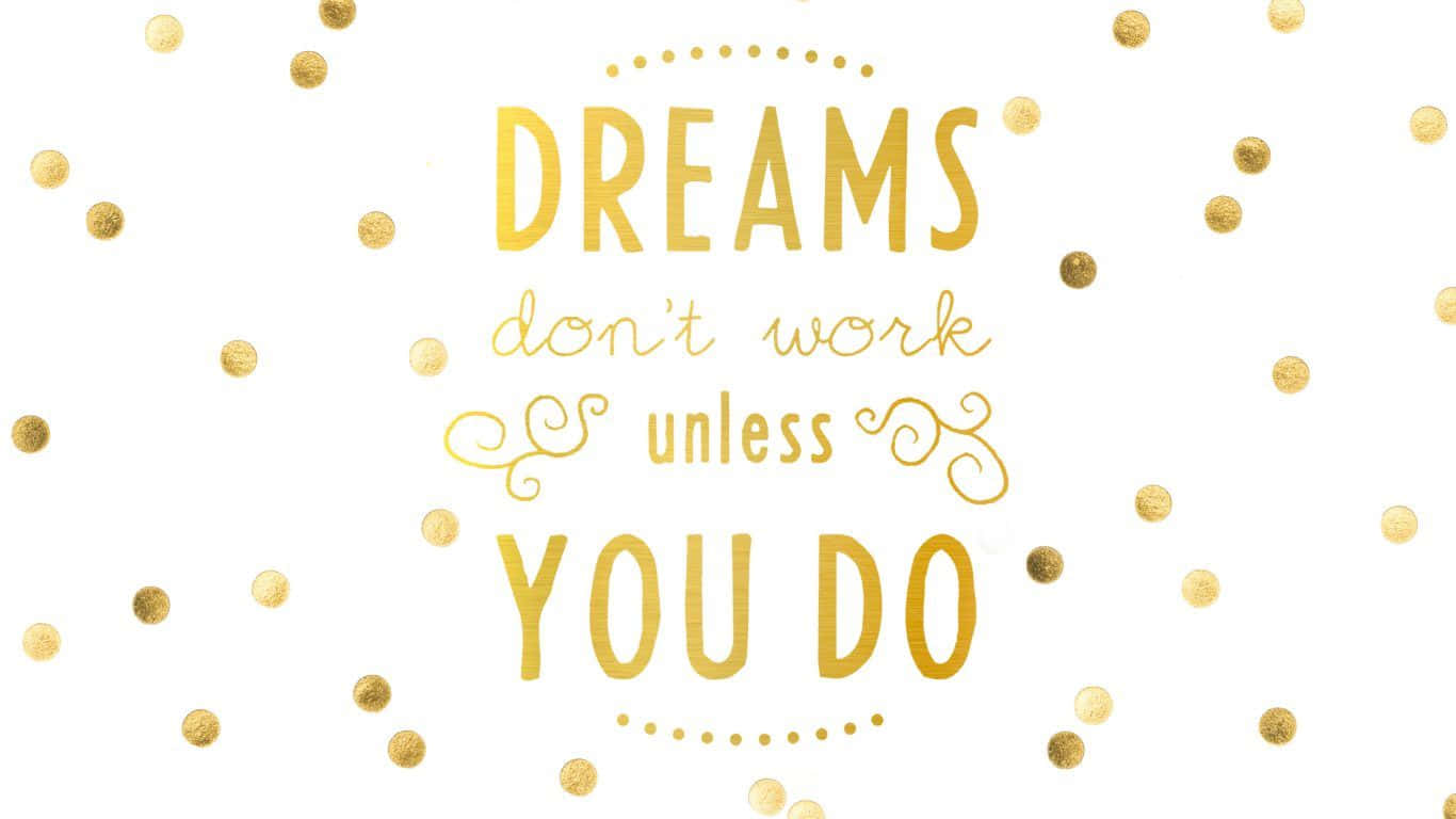 鼓舞人心的 桌布 壁紙 — 金色閃亮文字寫著「DREAMS don't work unless YOU DO」，背景為白色，散落著五彩紙屑。