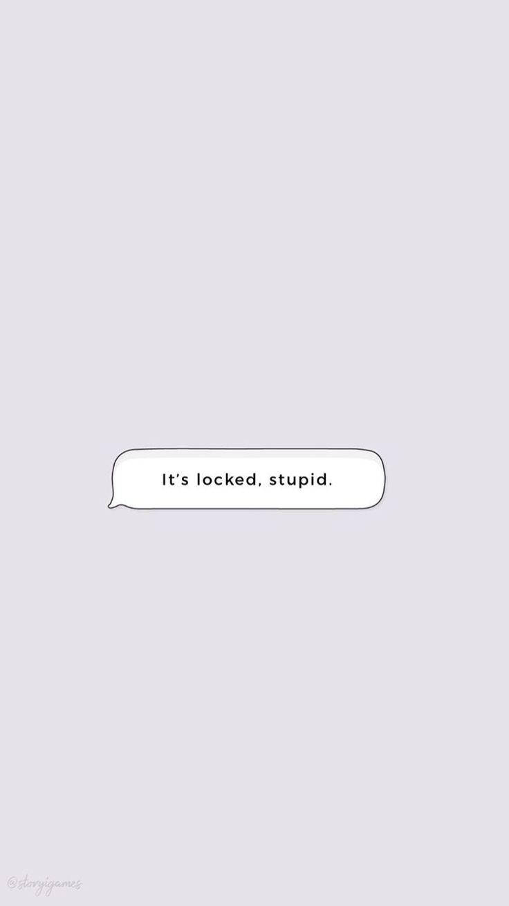 一個對話框，上面寫著「It's locked stupid」，背景為灰色。