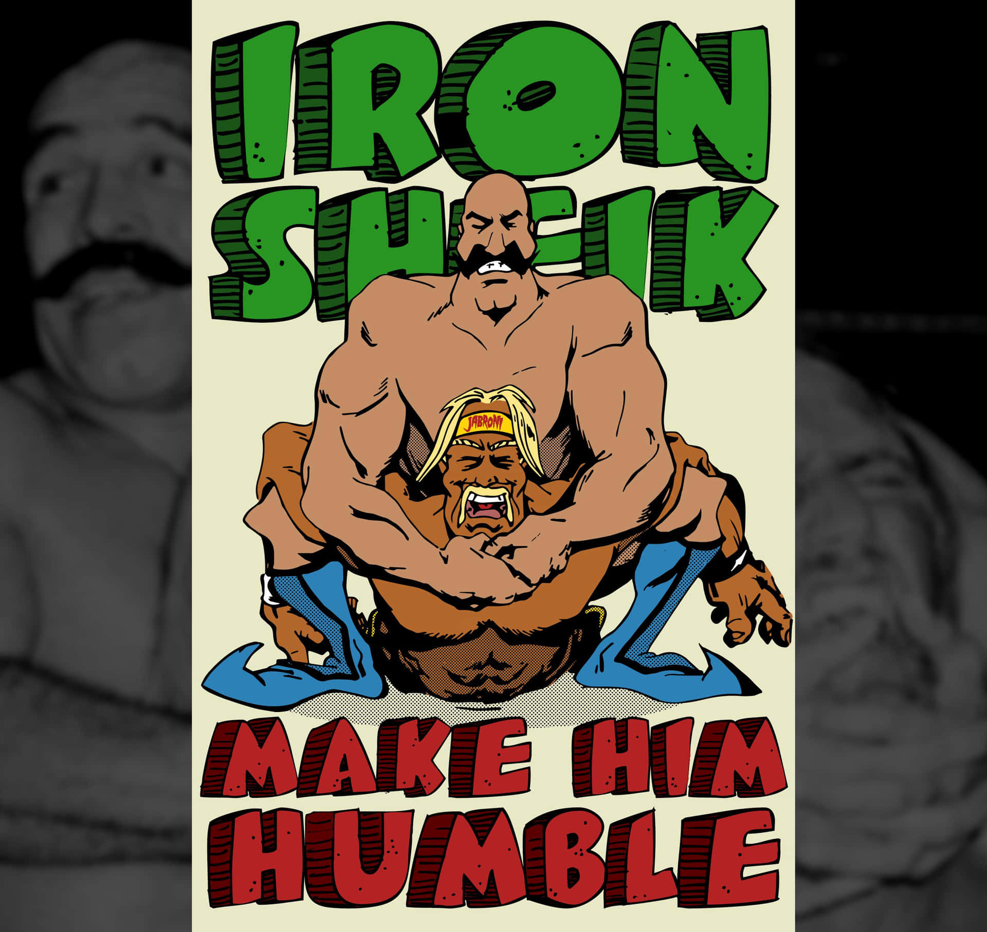 Iron Sheik摔角海報，粗體文字寫著「Make Him Humble」