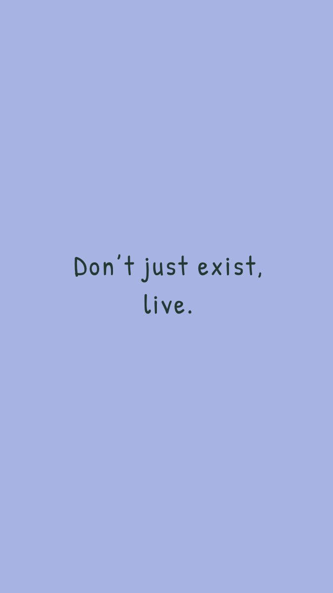 激勵語句：don't just exist live，置於淺藍色背景上