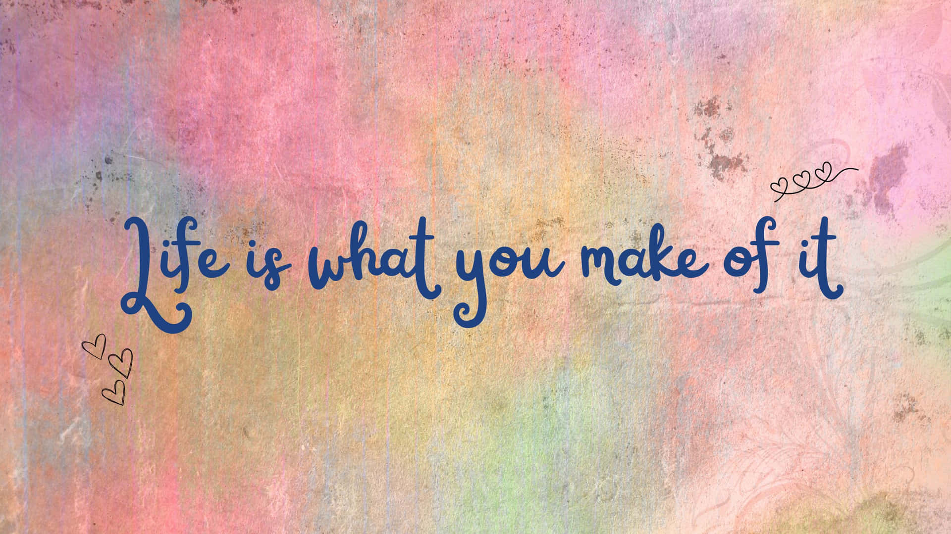 勵志語錄 life is what you make of it 以藍色字體寫在粉彩水彩背景上，帶有心形