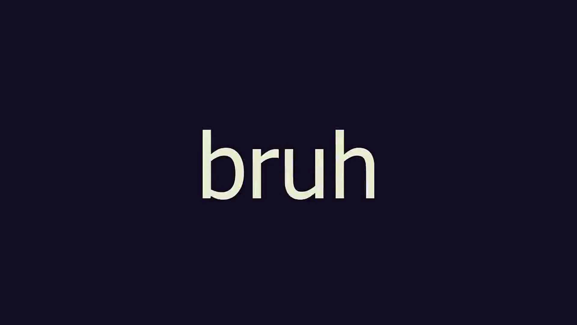 「bruh」一詞以米色文字顯示在深海軍藍背景上。