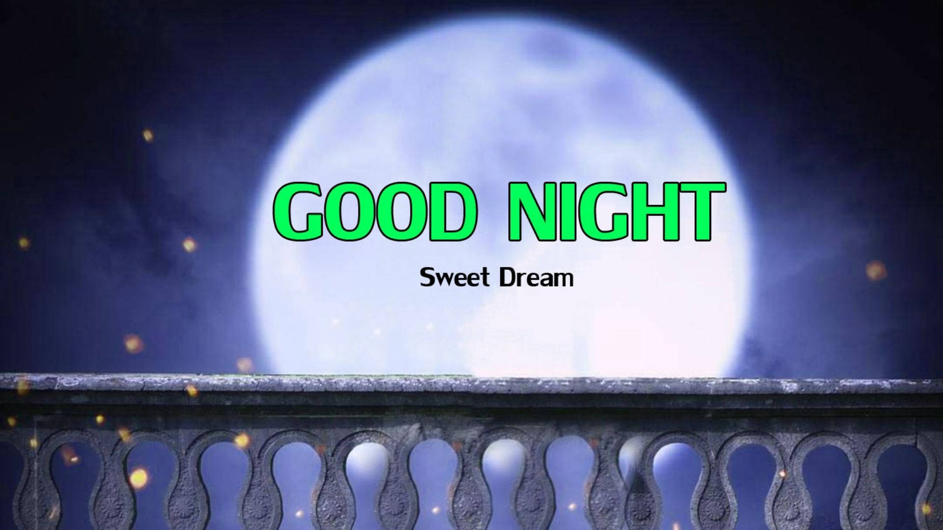 陽台月夜下的甜美夢想 壁紙 — 一輪發光的滿月在裝飾性欄杆後方照耀，欄杆上有綠色「GOOD NIGHT」文字和漂浮的金色粒子。