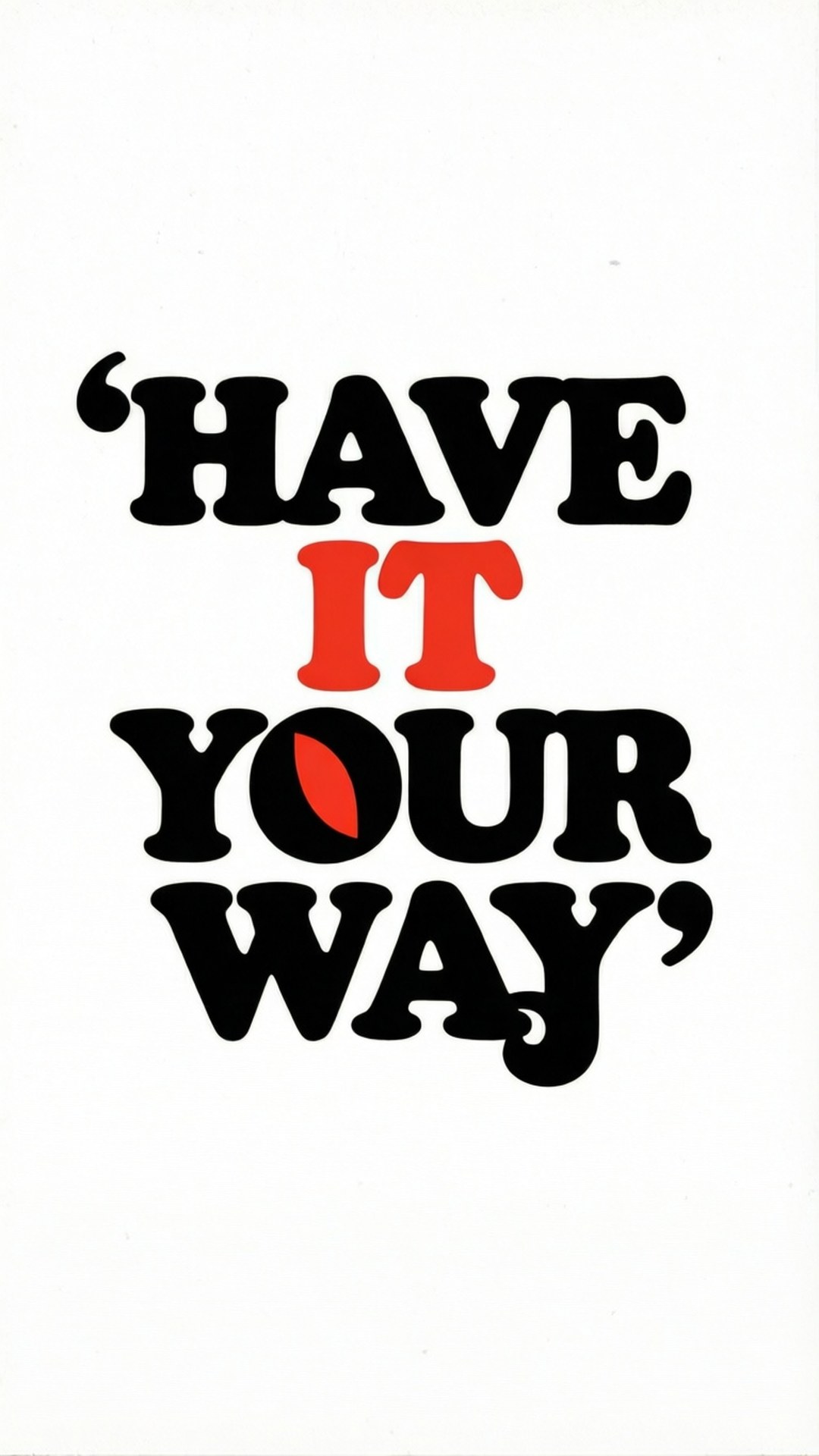 大膽的黑紅文字在白色背景上顯示「HAVE IT YOUR WAY」