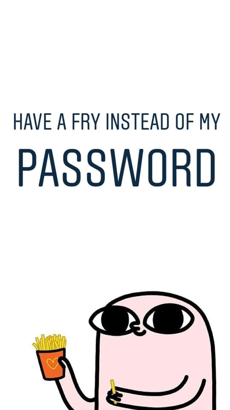 戴住太陽眼鏡嘅粉紅色卡通角色，拎住薯條，文字寫住 have a fry instead of my password