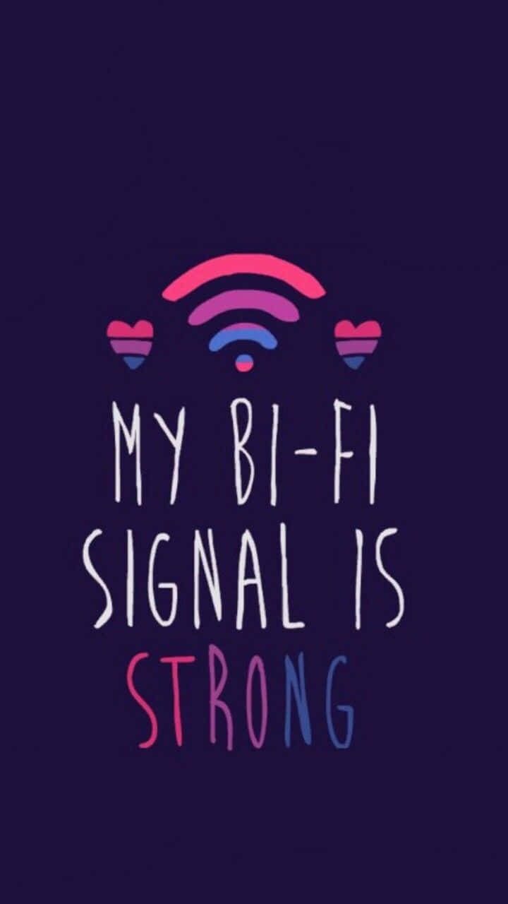 圖形包含彩虹Wi-Fi符號和心形，在紫色背景上宣告「My Bi-Fi Signal Is Strong」。