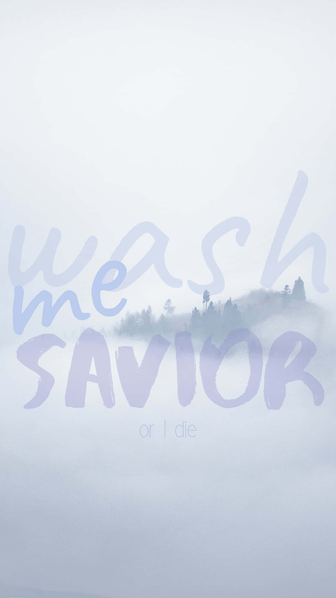 Savior 桌布 壁紙 — 霧氣籠罩的山巒剪影，帶有半透明文字疊加，以柔和薰衣草色調顯示 wash me SAVIOR or I die。