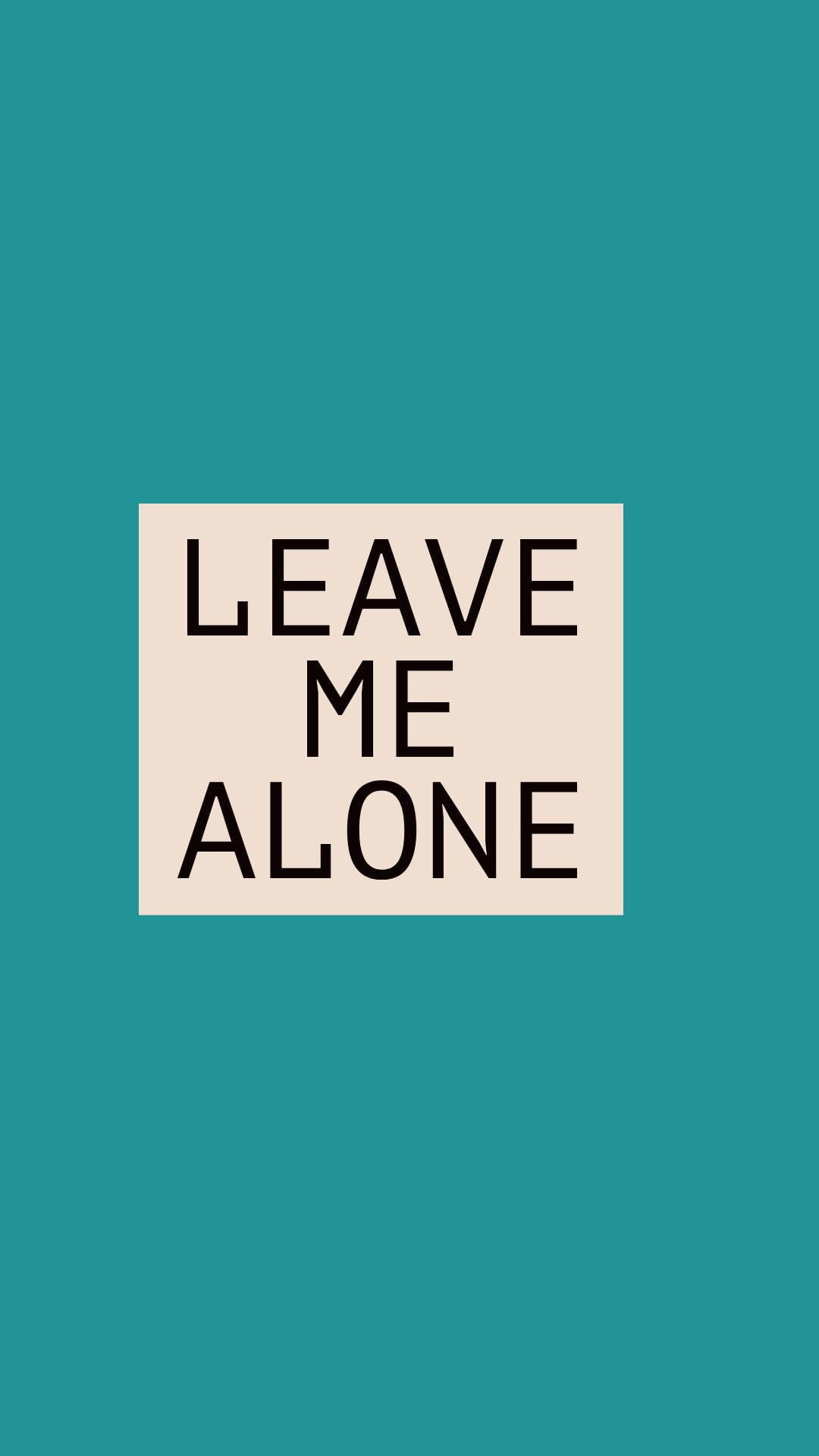 文字圖形，在青色背景上寫著「leave me alone」