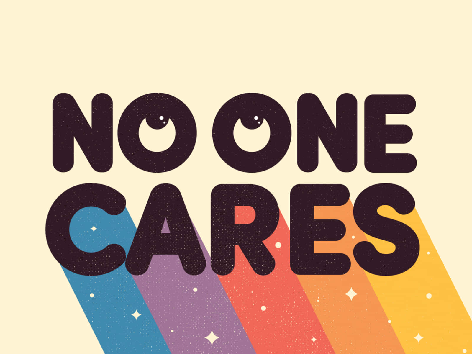粗體文字寫著「NO ONE CARES」，O 字中有眼睛，後面有彩虹條紋。
