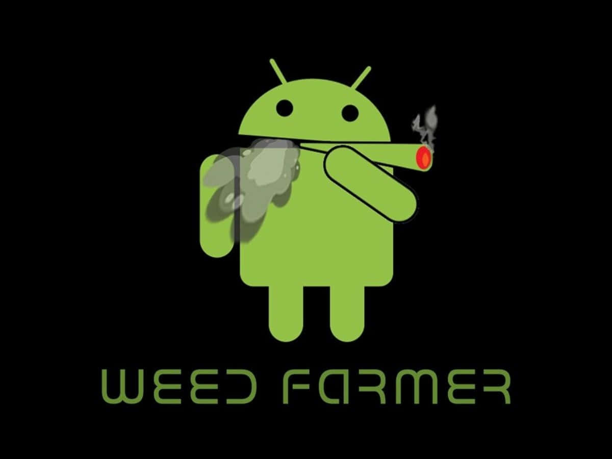 高笑聲配上好氣氛 壁紙 — 綠色Android吉祥物吸食大麻，煙霧從口中噴出，黑色背景上有「WEED FARMER」文字。