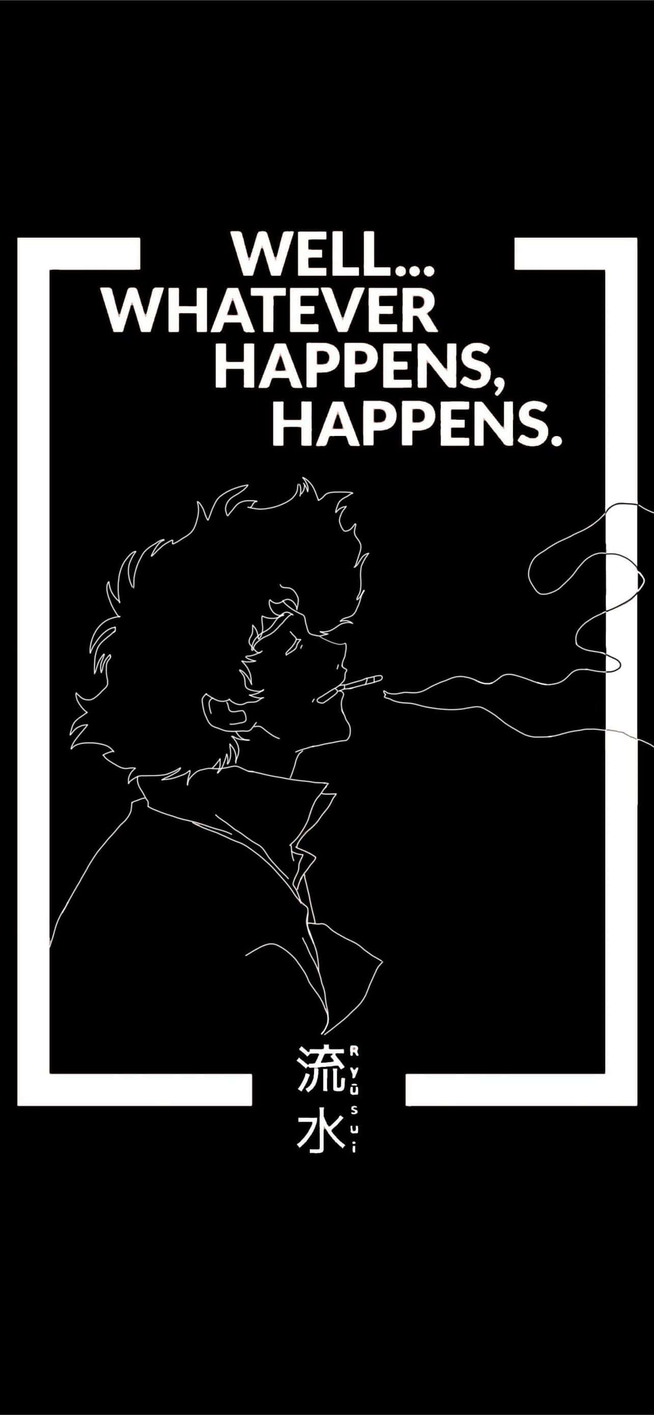 吸煙男子配上名言 'Whatever happens happens' 的極簡線條藝術