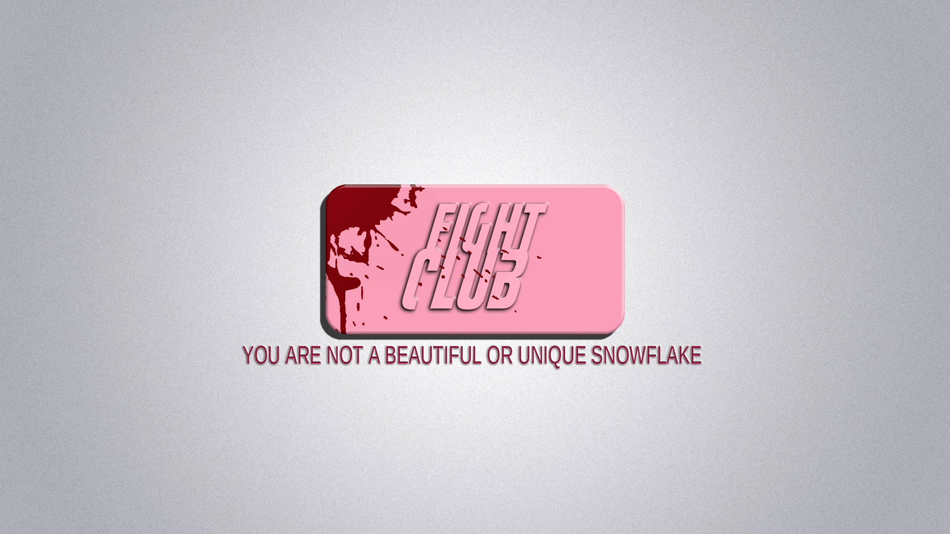鬥爭俱樂部 你並非美麗 壁紙 — 一個粉紅色長方形標誌，帶有「FIGHT CLUB」文字和濺出的紅色剪影，背景為灰色漸變，下方有「YOU ARE NOT A BEAUTIFUL OR UNIQUE SNOWFLAKE」字句。