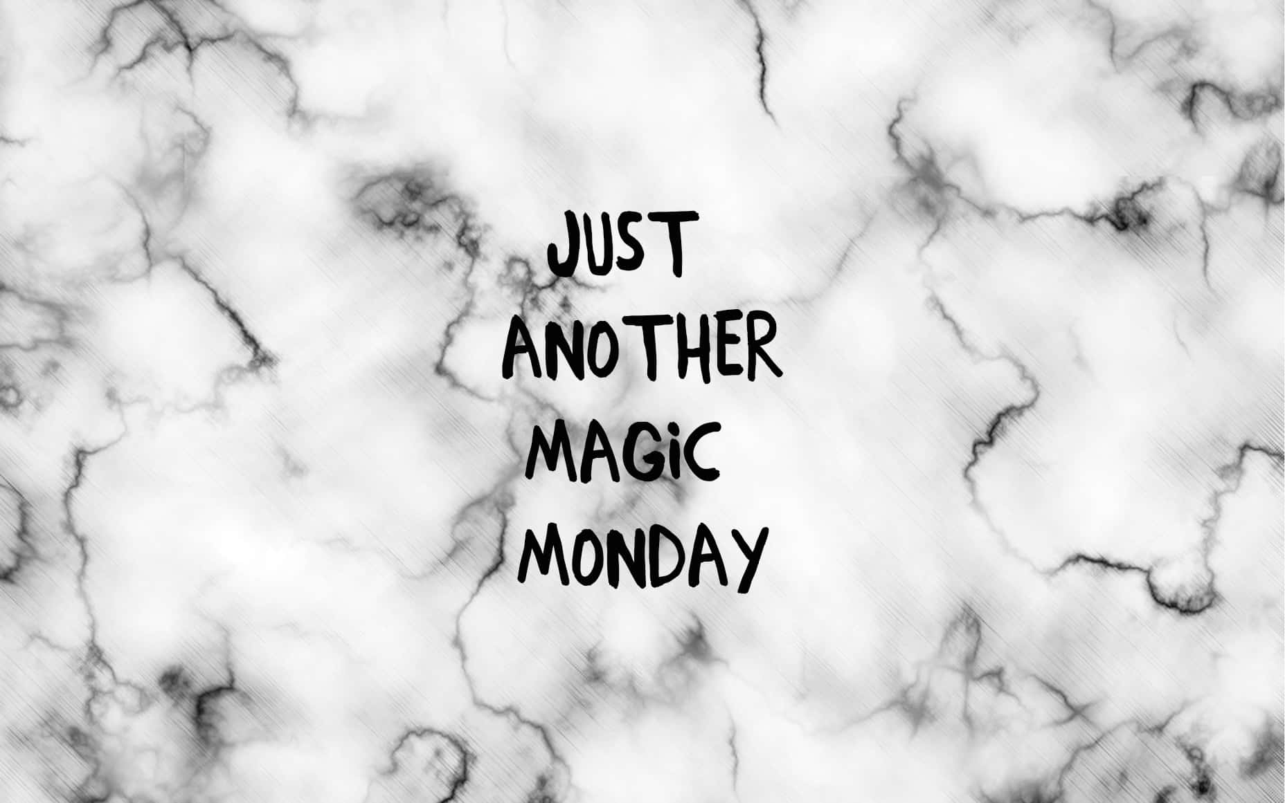 魔法星期一 黑白大理石背景圖 壁紙 — 粗體黑色文字寫著「JUST ANOTHER MAGIC MONDAY」，背景是旋轉的白色和灰色大理石紋。