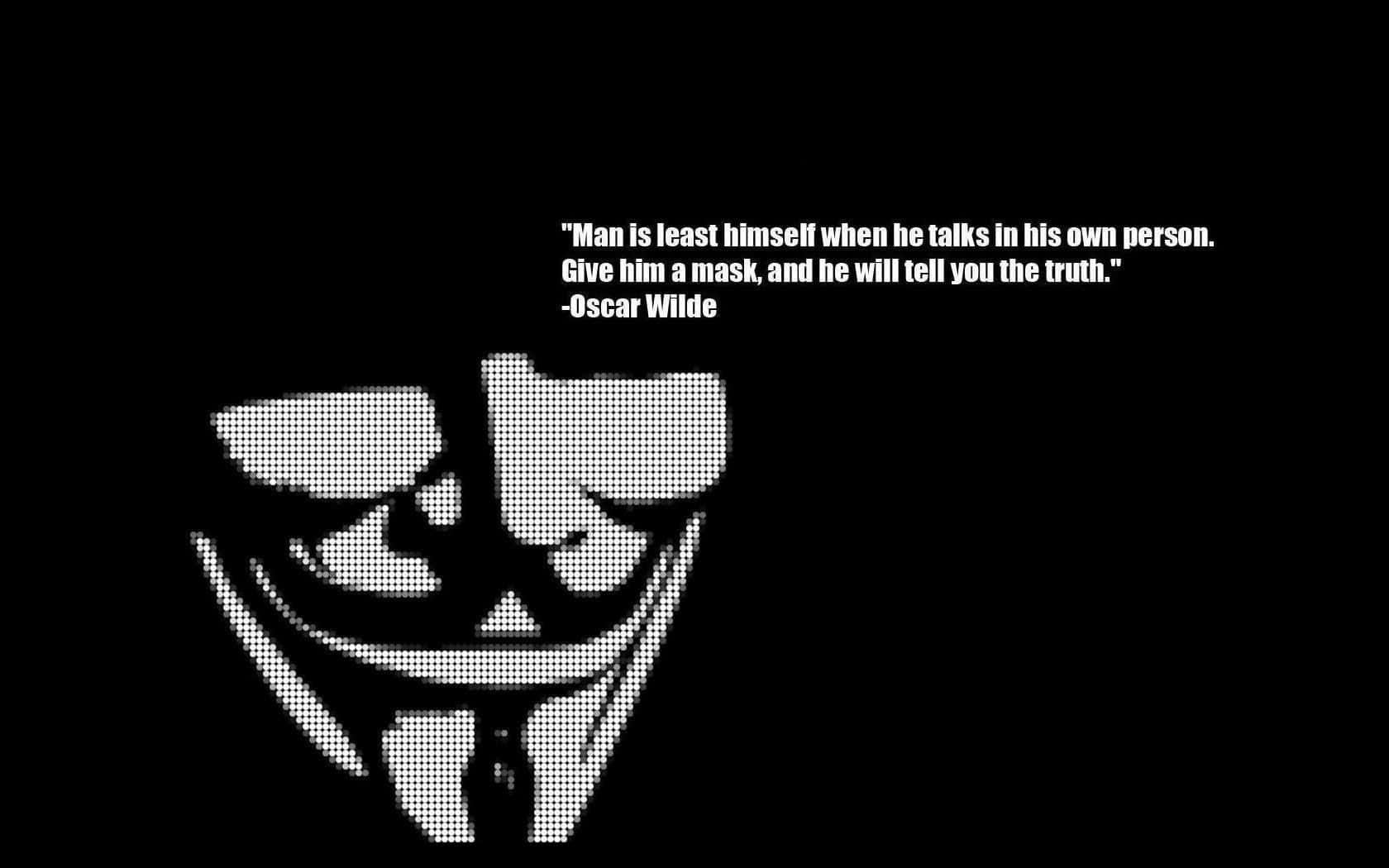 Anonymous 桌布 壁紙 — 鮮明的黑色背景上有一個像素化的白色 Guy Fawkes 面具，上方有奧斯卡·王爾德的白色文字引言。