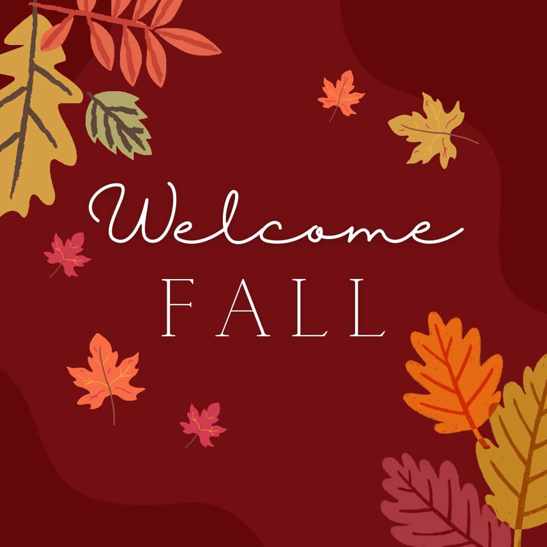 First Day Of Fall 桌布 壁紙 — 鮮豔的橙色、黃色和紅色秋葉漂浮在深酒紅色背景上的文字 welcome fall 周圍。