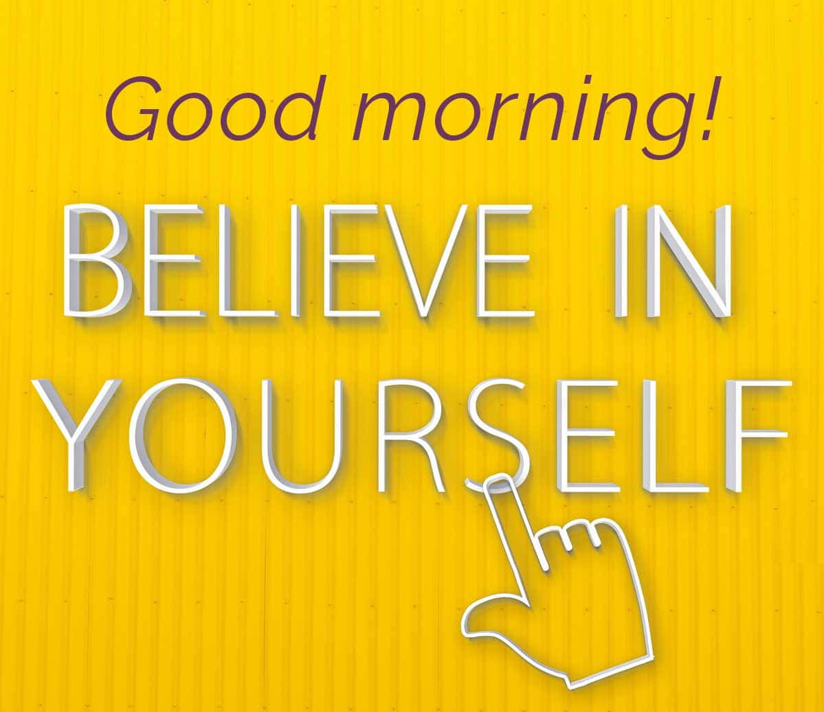 正面語錄 桌布 壁紙 — 鮮黃色波浪紋背景，粗體白色文字寫著「BELIEVE IN YOURSELF」，下方有指向手勢圖標，上方有紫色「Good morning!」。